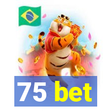 75 bet